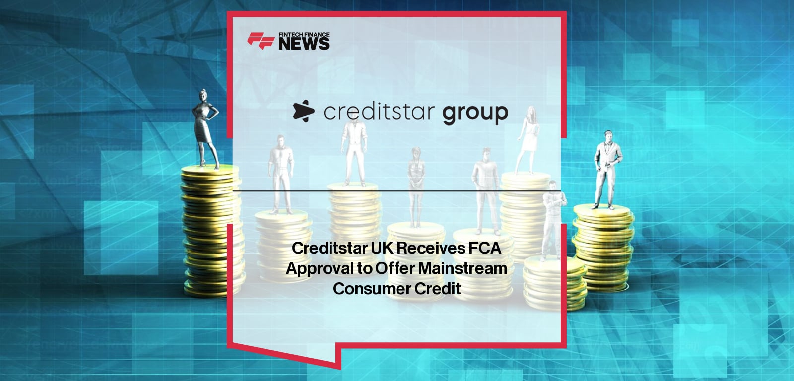 Creditstar UK Receives FCA Approval to Offer Mainstream Consumer Credit
