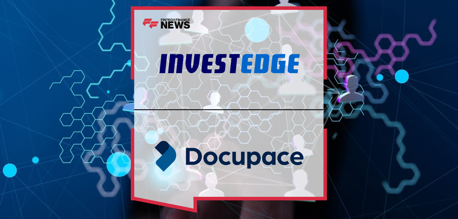 Docupace Acquires InvestEdge; Appoints Data & Analytics Veteran Brian Filanowski as CEO