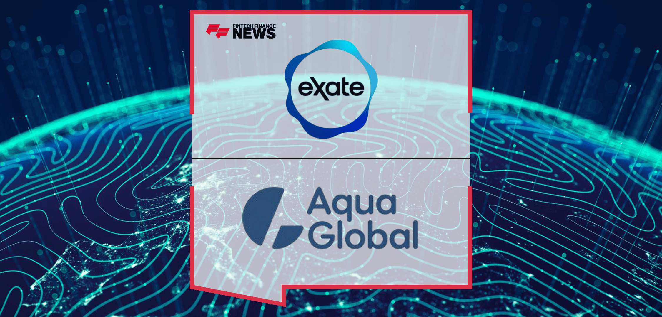 eXate and Aqua Global Announce Strategic Partnership to Strengthen Data Privacy and Governance Capabilities
