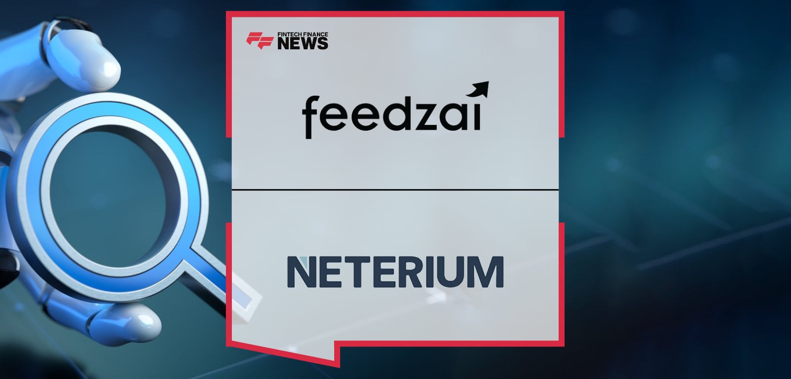 Feedzai and Neterium Partner to Deliver Real-Time Customer and Transaction Screening