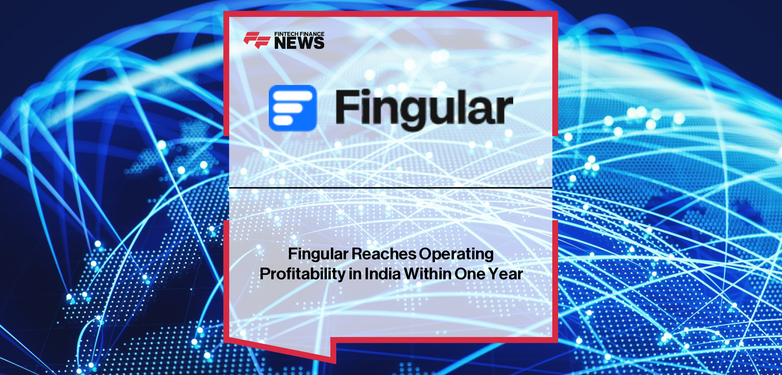 Fingular Reaches Operating Profitability in India Within One Year