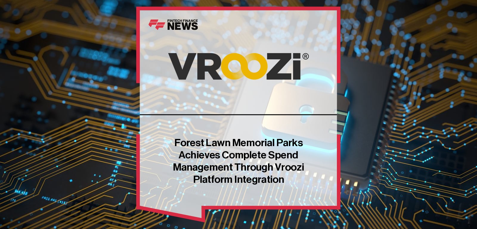 Forest Lawn Memorial Parks Achieves Complete Spend Management Through Vroozi Platform Integration
