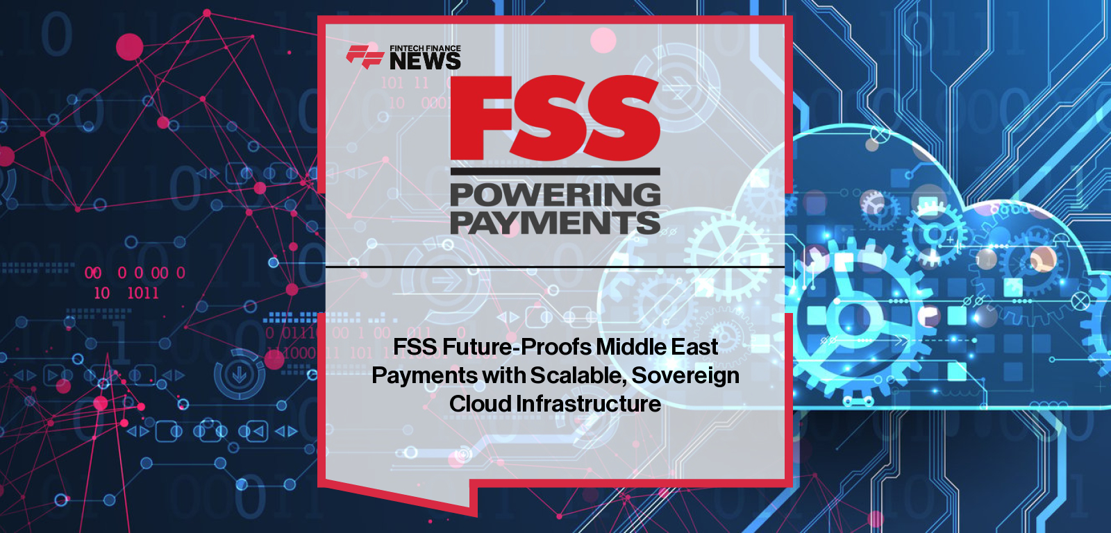 FSS Future-Proofs Middle East Payments with Scalable, Sovereign Cloud Infrastructure