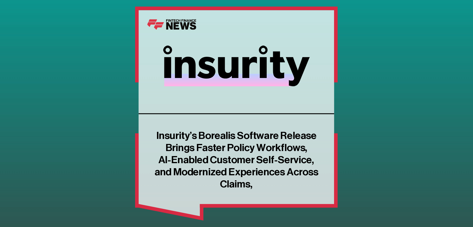 Insurity’s Borealis Software Release Brings Faster Policy Workflows, AI-Enabled Customer Self-Service, and Modernized Experie