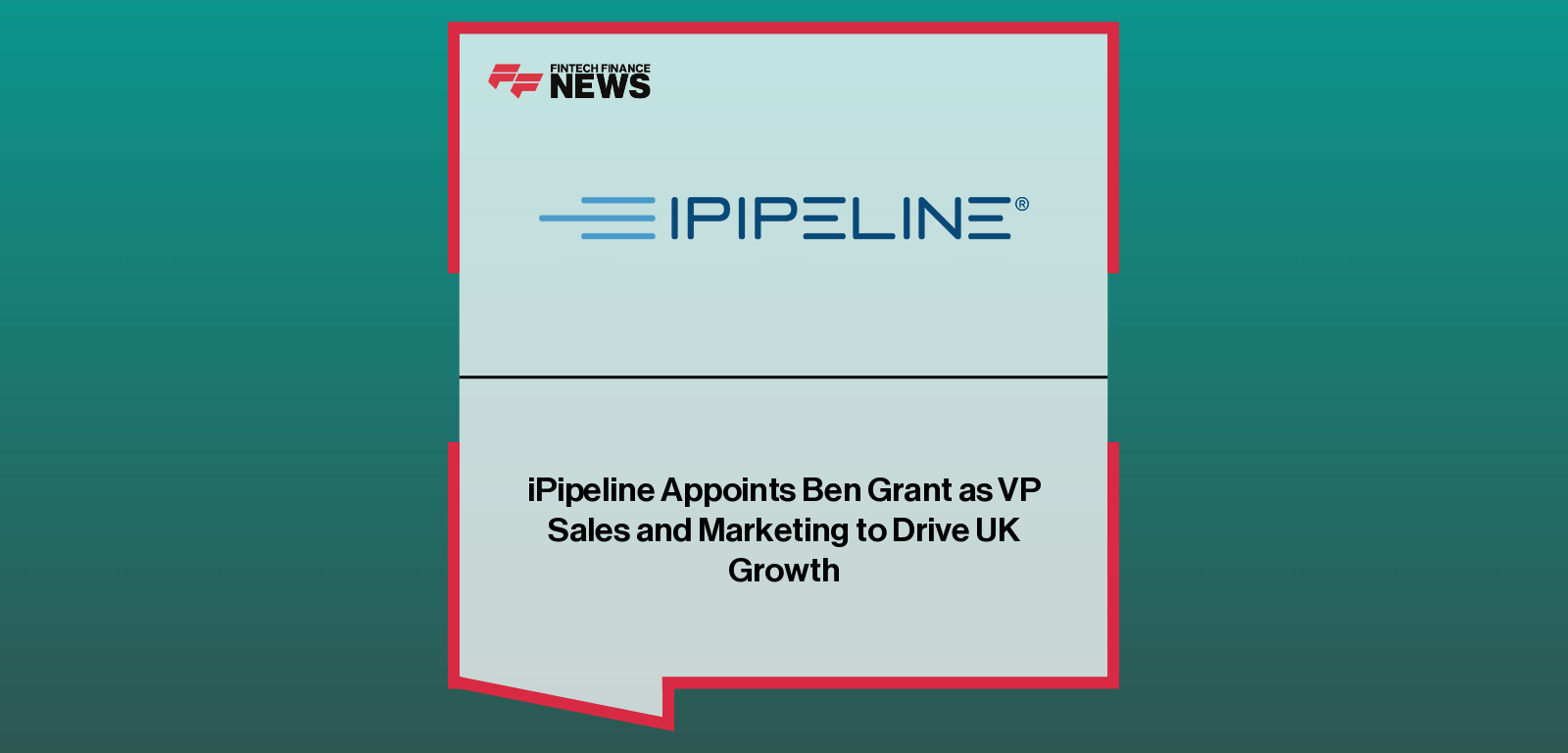 Ben Grant appointed Vice President, Sales and Marketing at iPipeline UK & Europe, strengthening go-to-market strategy and customer success leadership.