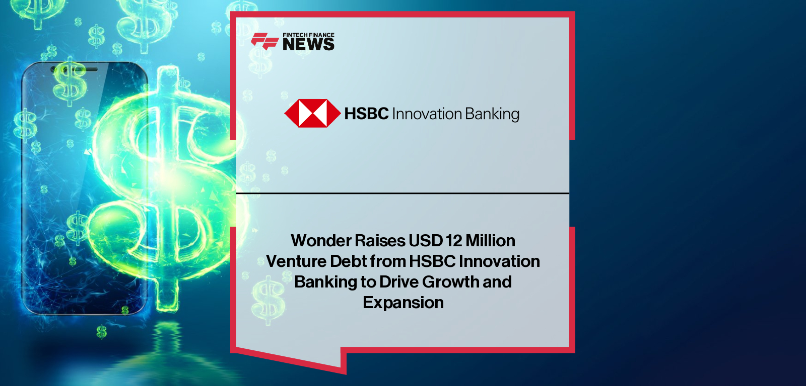Wonder Raises USD 12 Million Venture Debt from HSBC Innovation Banking to Drive Growth and Expansion