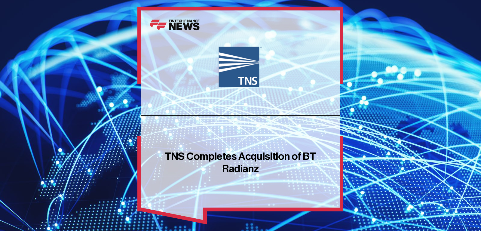 TNS Completes Acquisition of BT Radianz