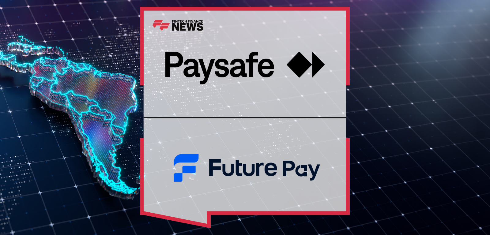 Paysafe Enables FuturePay’s Latin American Expansion With Local Payments Suite
