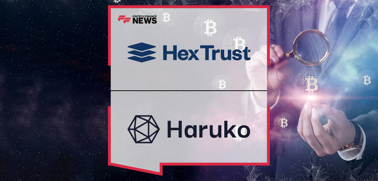 Hex Trust and Haruko Architect Real-Time Risk Governance for Institutional Digital Assets