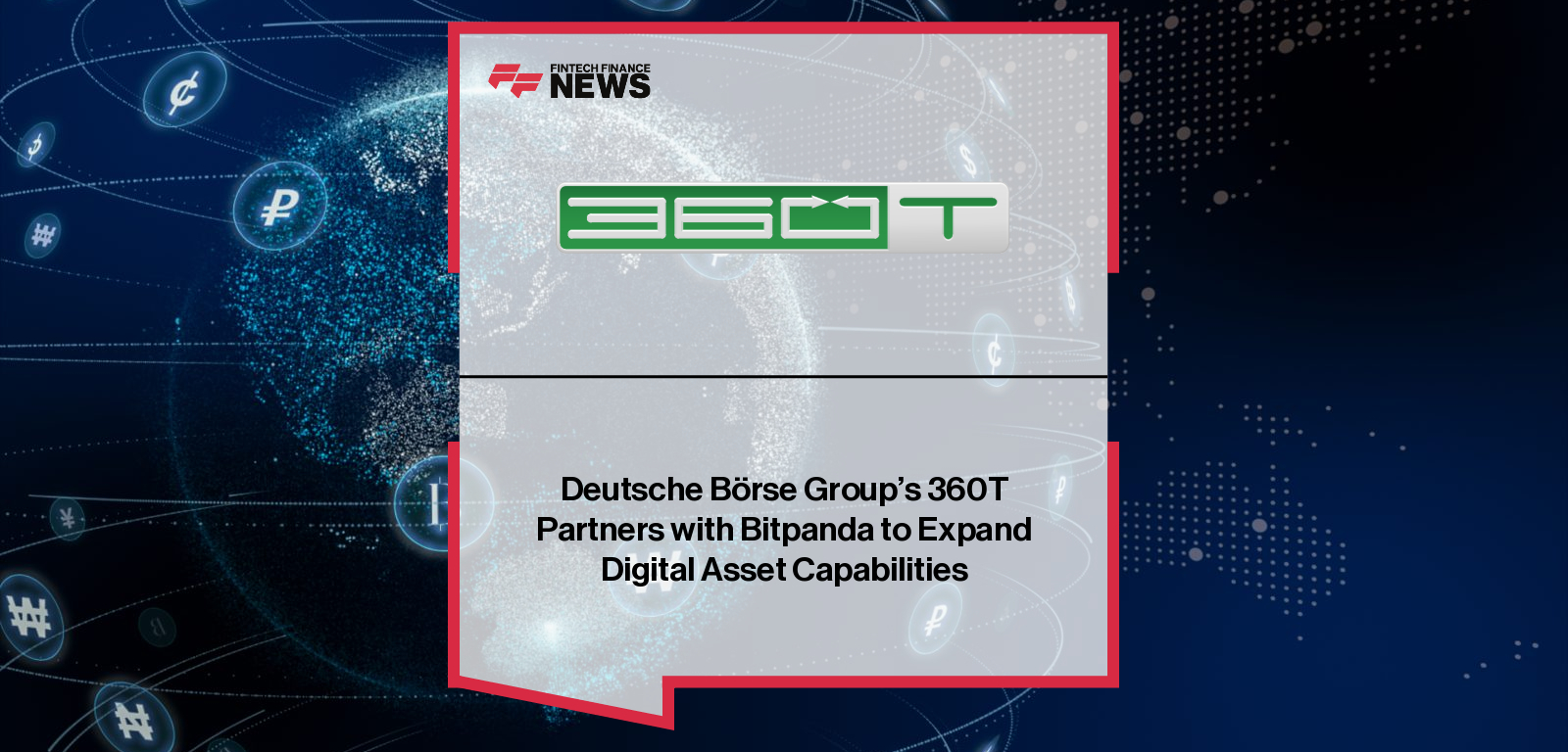 Deutsche Börse Group’s 360T Partners with Bitpanda to Expand Digital Asset Capabilities