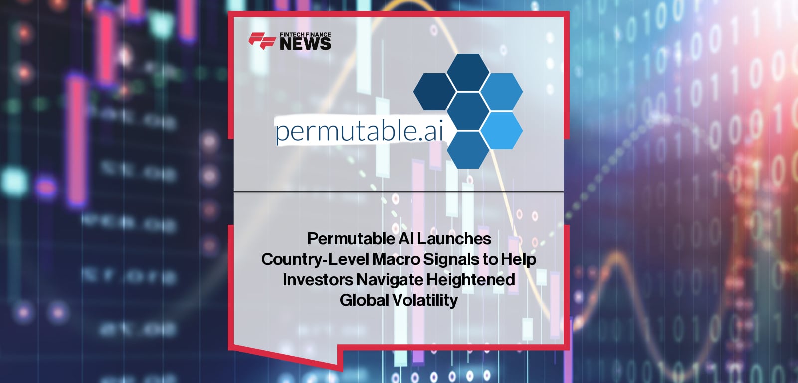 Permutable AI Launches Country-Level Macro Signals to Help Investors Navigate Heightened Global Volatility