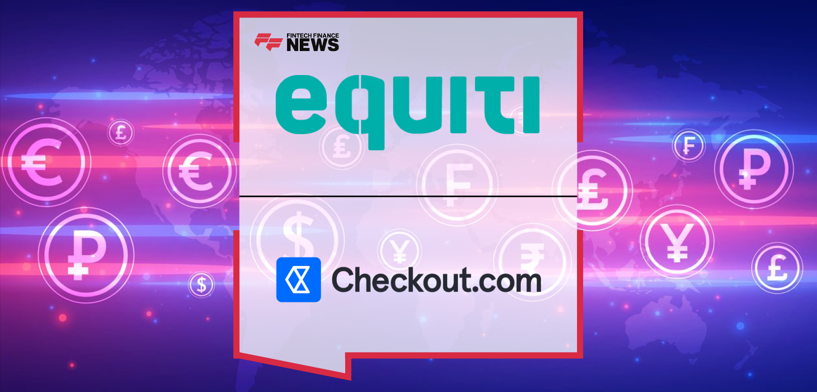 Equiti Group Partners With Checkout.com to Expand Worldwide Payments