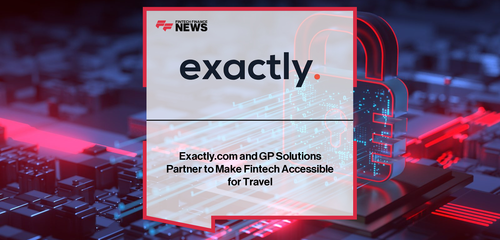 Exactly.com and GP Solutions Partner to Make Fintech Accessible for Travel