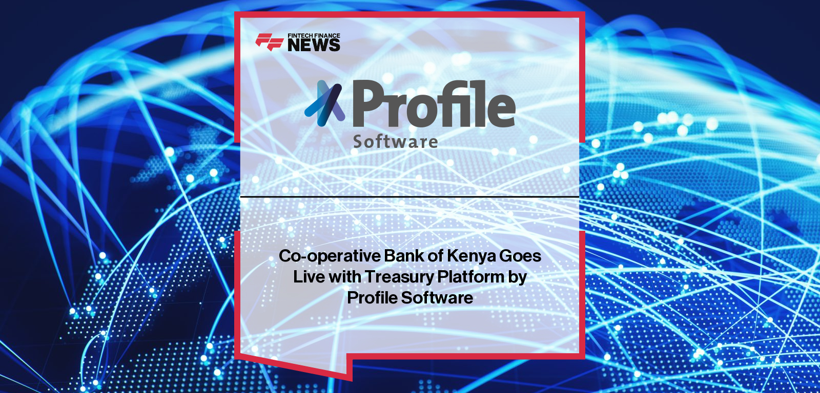 Co-operative Bank of Kenya Goes Live with Treasury Platform by Profile Software
