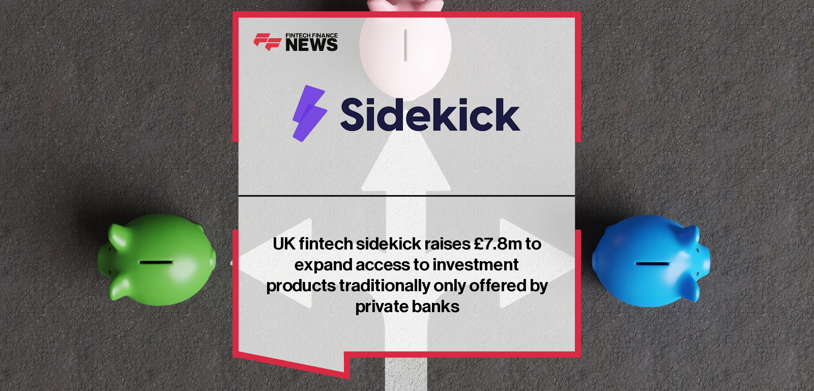UK fintech sidekick raises £7.8m to expand access to investment products traditionally only offered by private banks