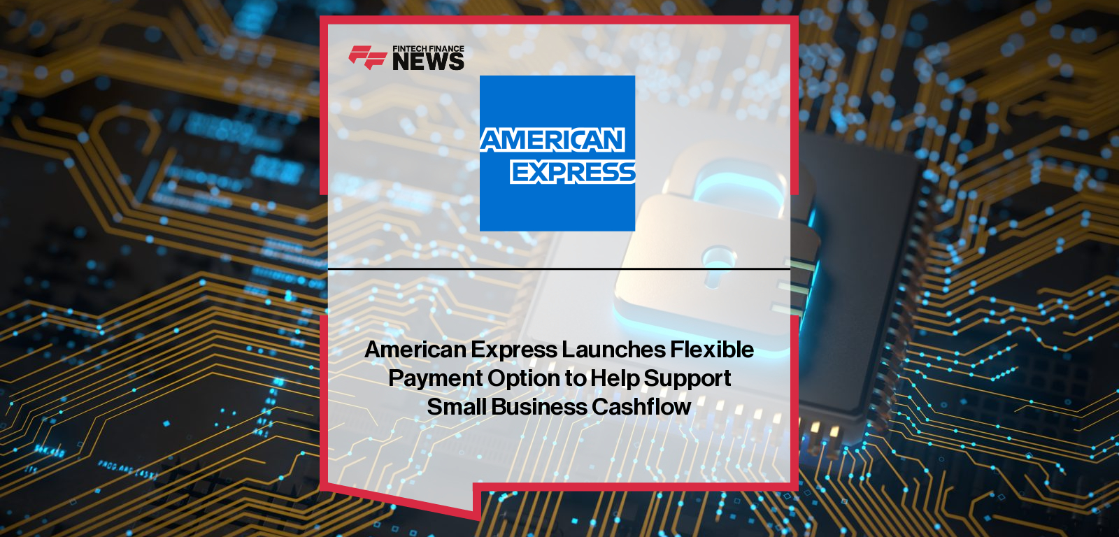 American Express Launches Flexible Payment Option to Help Support Small Business Cashflow