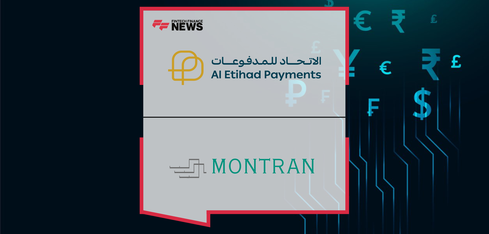 Al Etihad Payments Selects Montran to Power Cross-Border Instant Payments Integration