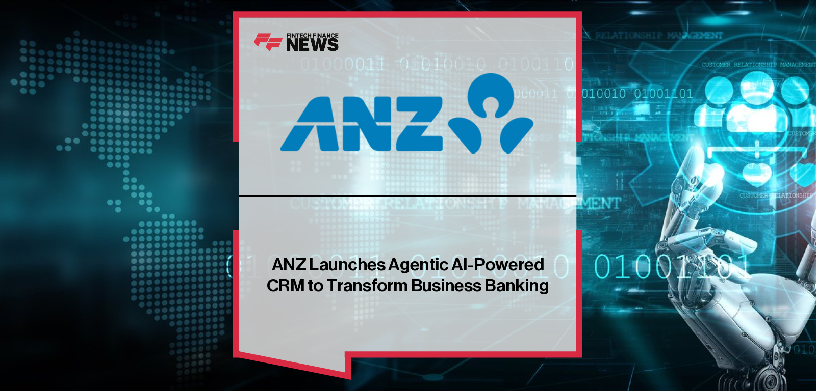 ANZ Launches Agentic AI-Powered CRM to Transform Business Banking
