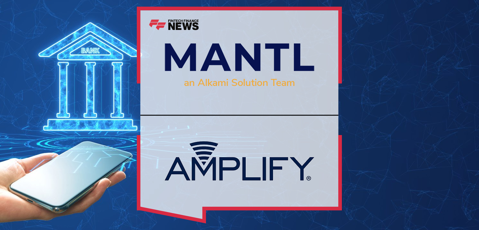 Amplify Credit Union Partners with MANTL to Modernize Business and Retail Account Opening