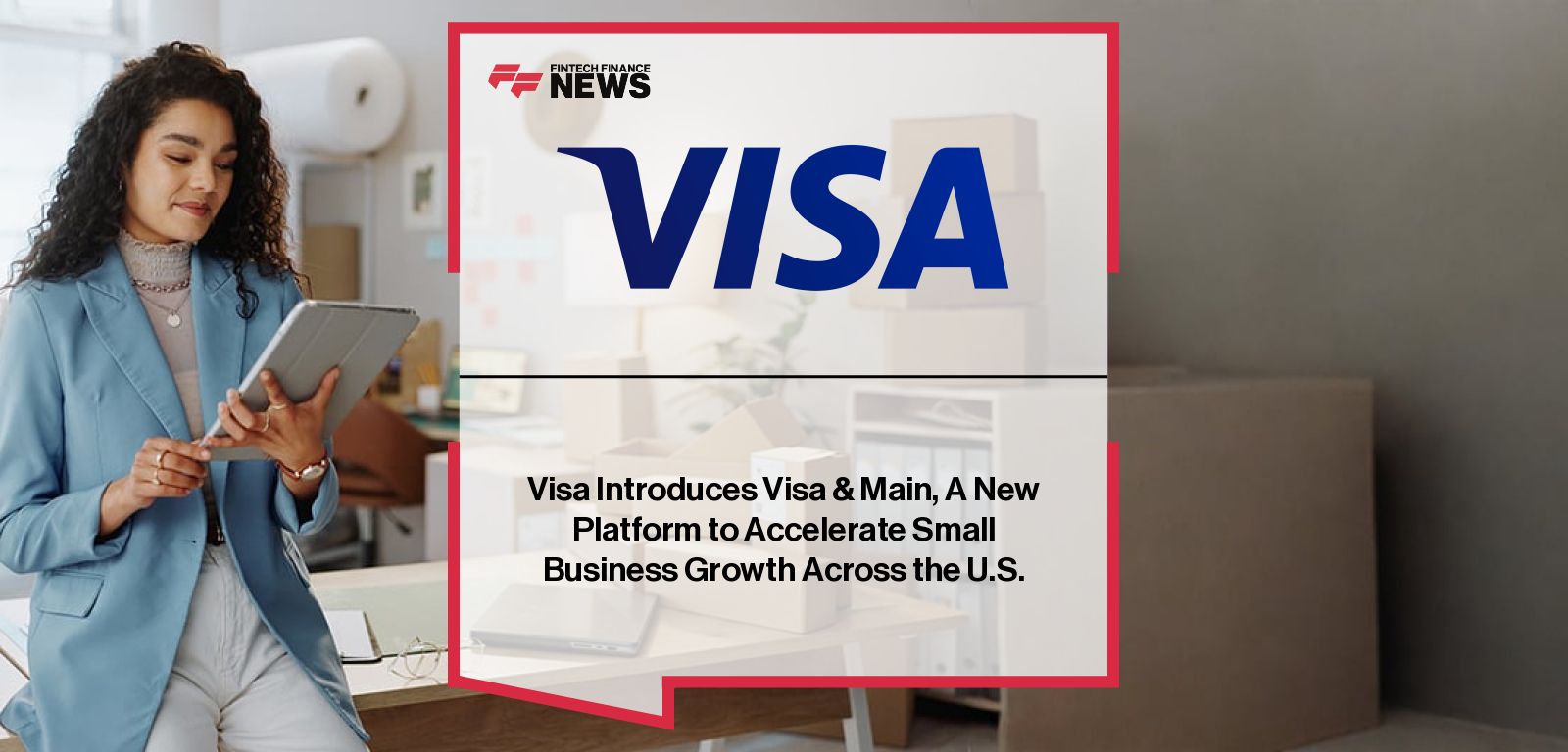 Visa Introduces Visa &amp; Main, A New Platform to Accelerate Small Business Growth Across the U.S.