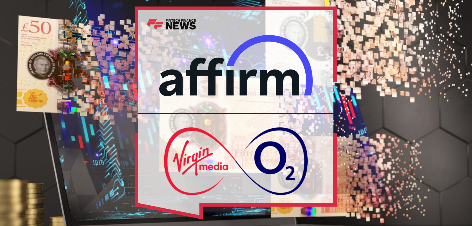 Affirm and Virgin Media O2 Partner to Bring Flexible Financing to O2 Customers