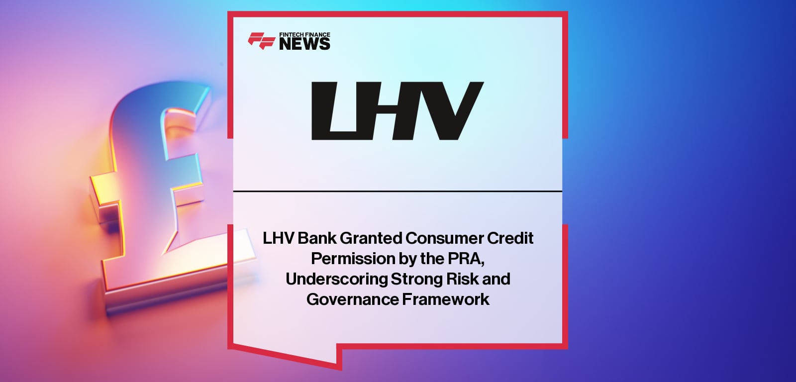 LHV Bank Granted Consumer Credit Permission by the PRA, Underscoring Strong Risk and Governance Framework