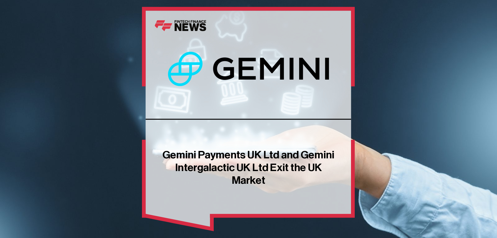 Gemini Payments UK Ltd and Gemini Intergalactic UK Ltd Exit the UK Market