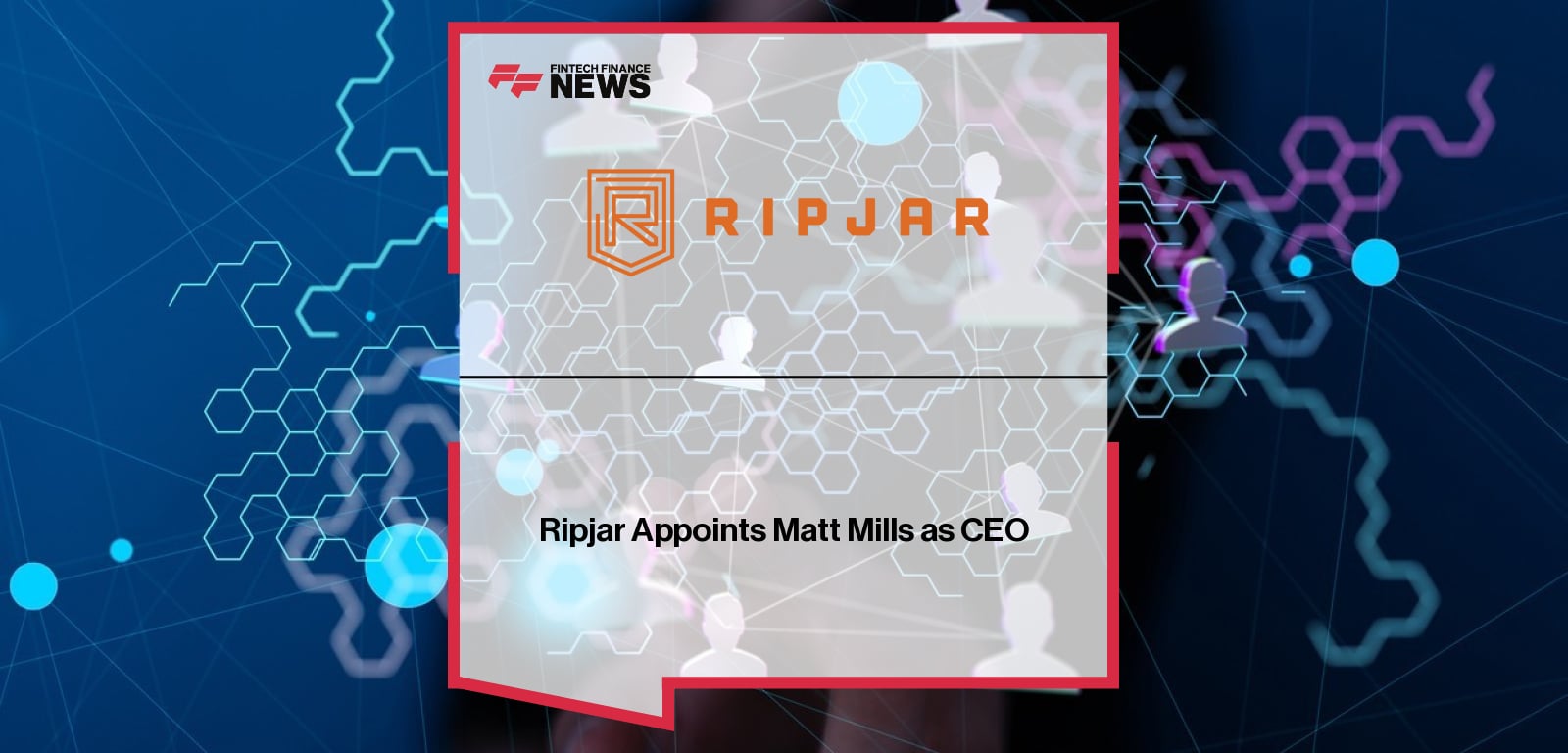 Ripjar Appoints Matt Mills as CEO