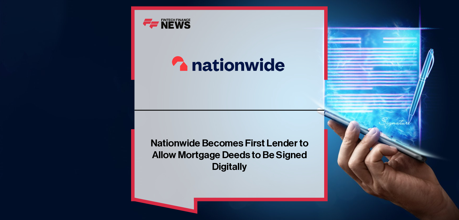 Nationwide Becomes First Lender to Allow Mortgage Deeds to Be Signed Digitally