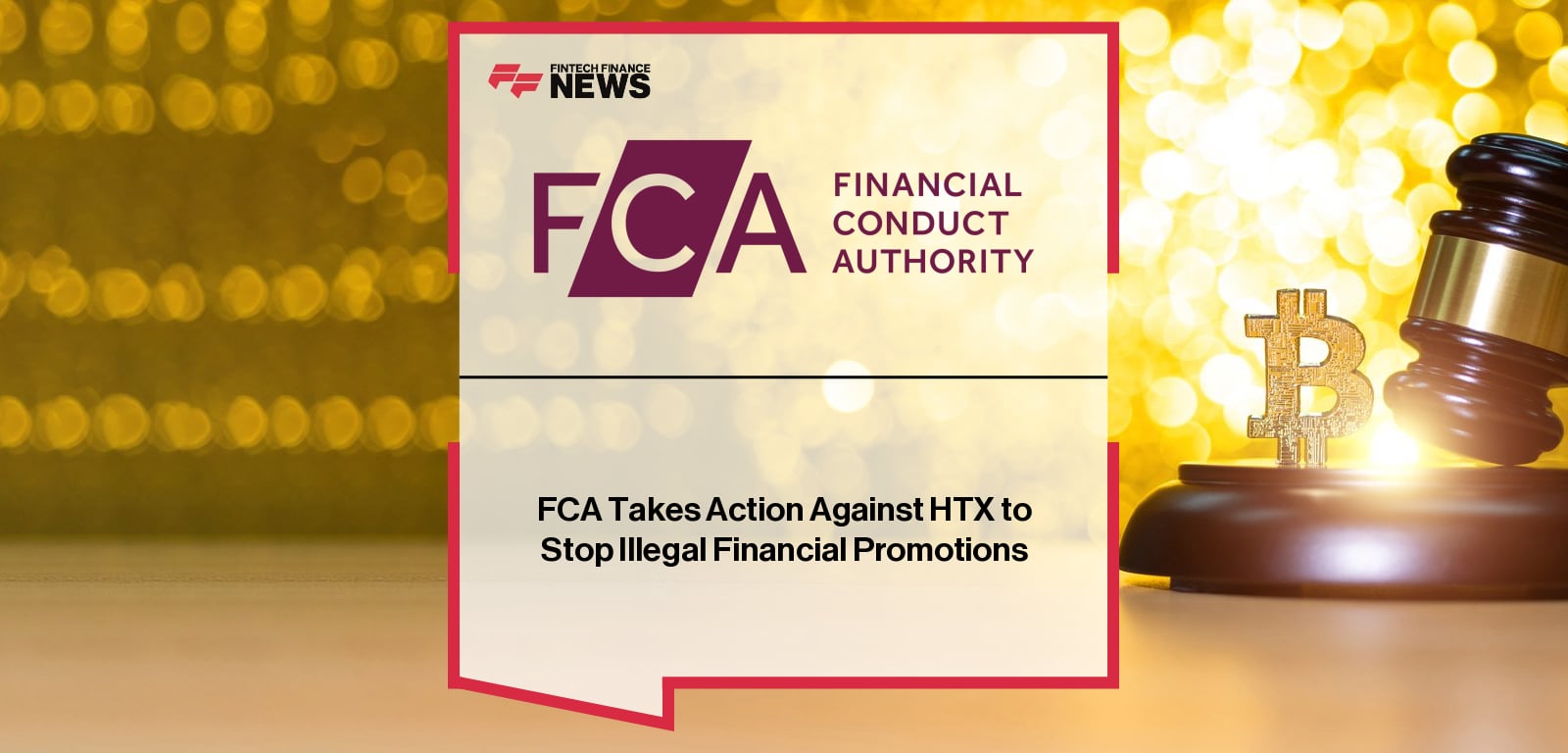 FCA Takes Action Against HTX to Stop Illegal Financial Promotions