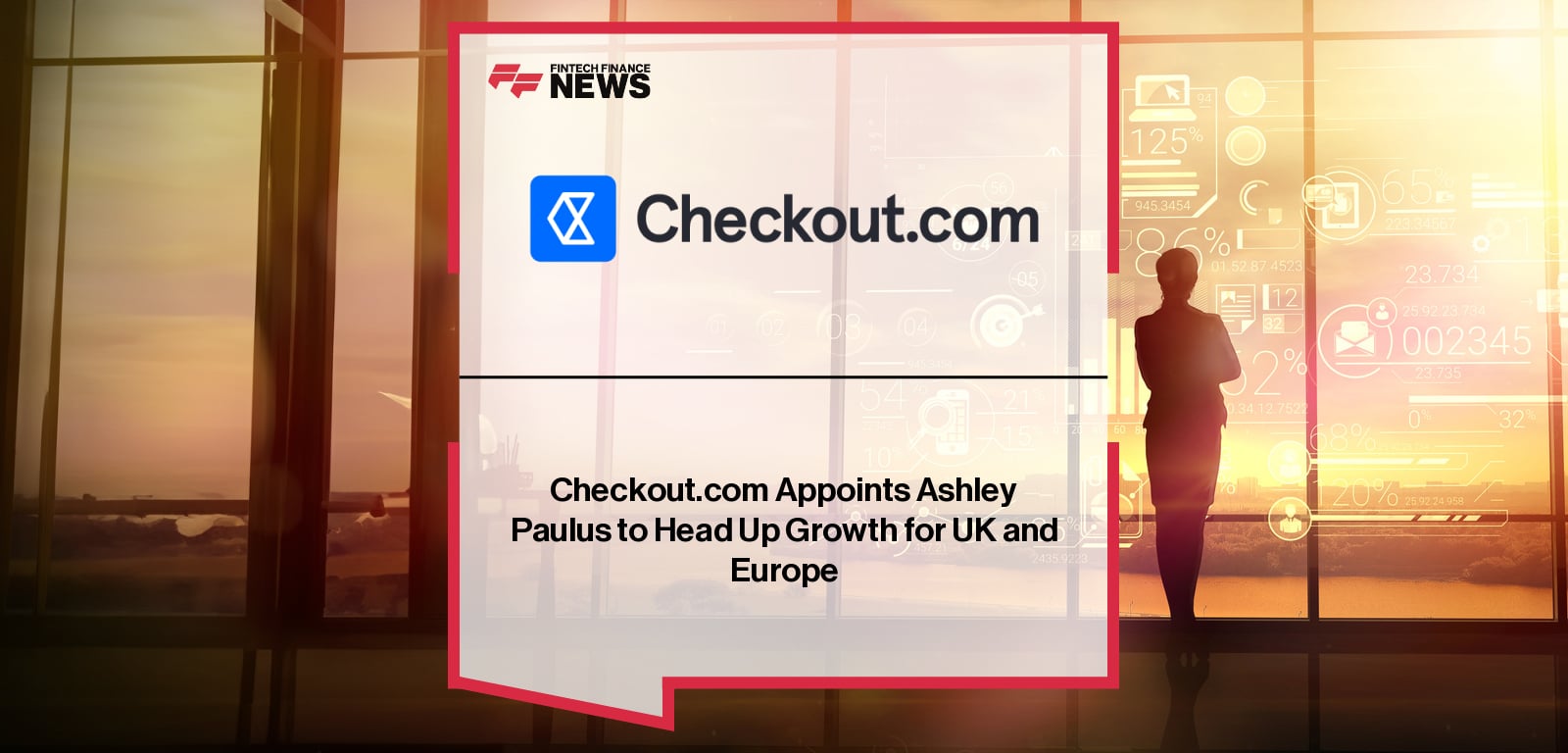 Checkout.com Appoints Ashley Paulus to Head Up Growth for UK and Europe