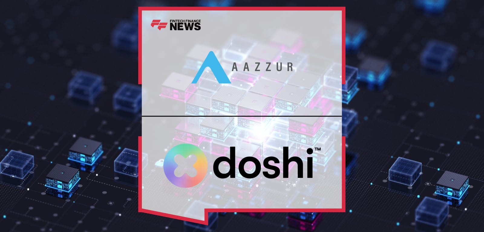 AAZZUR Partners with Doshi to Make Financial Engagement Actionable