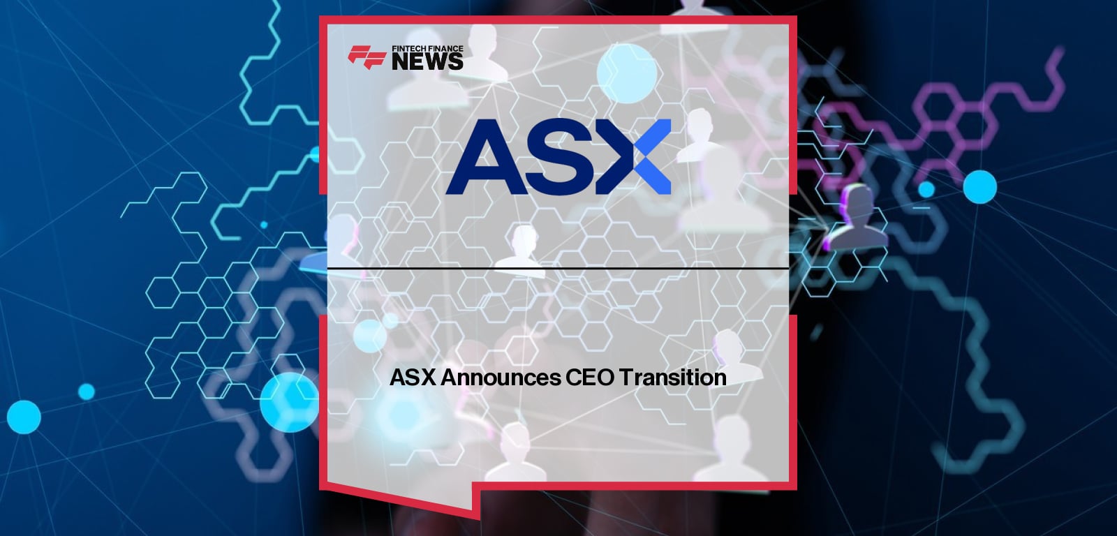 ASX Announces CEO Transition