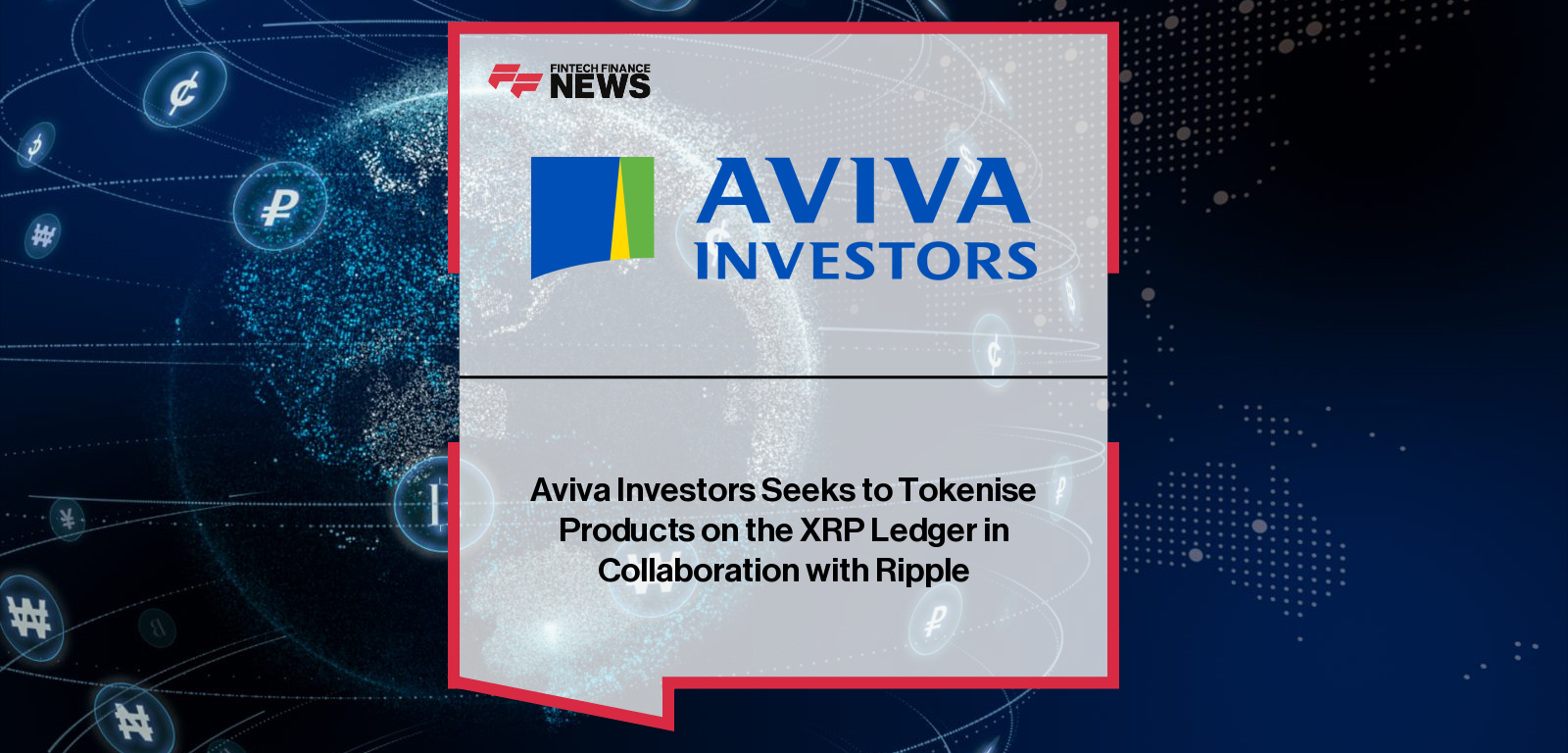Aviva Investors Seeks to Tokenise Products on the XRP Ledger in Collaboration with Ripple
