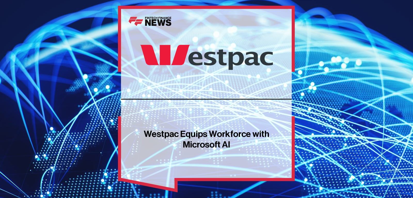 Westpac Equips Workforce with Microsoft AI