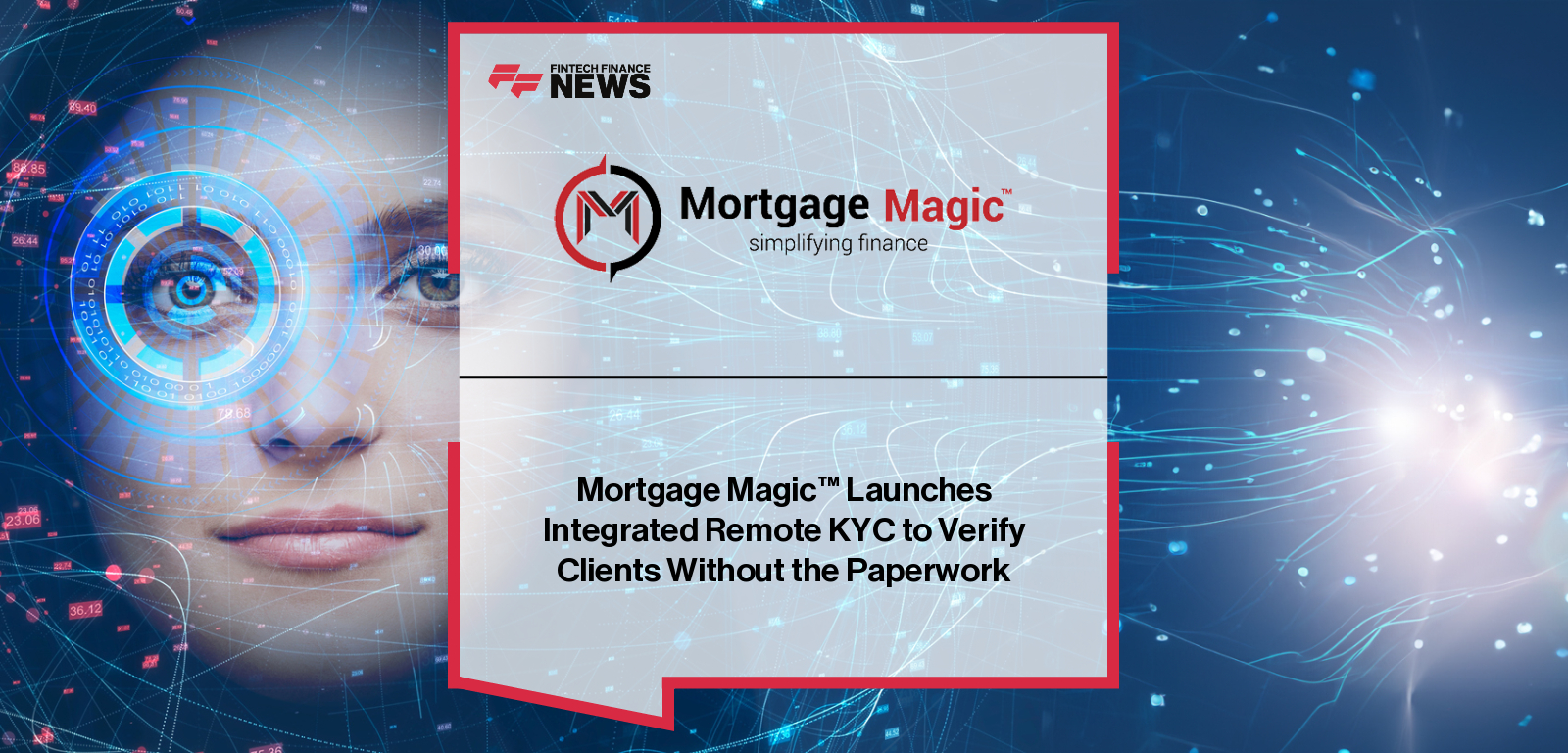 Mortgage Magic™ Launches Integrated Remote KYC to Verify Clients Without the Paperwork