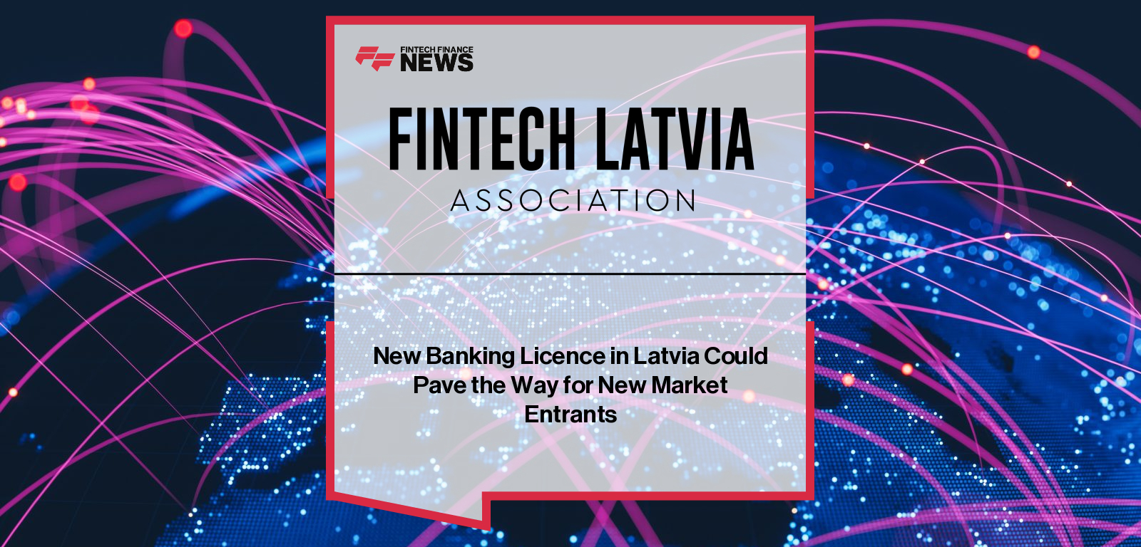 New Banking Licence in Latvia Could Pave the Way for New Market Entrants