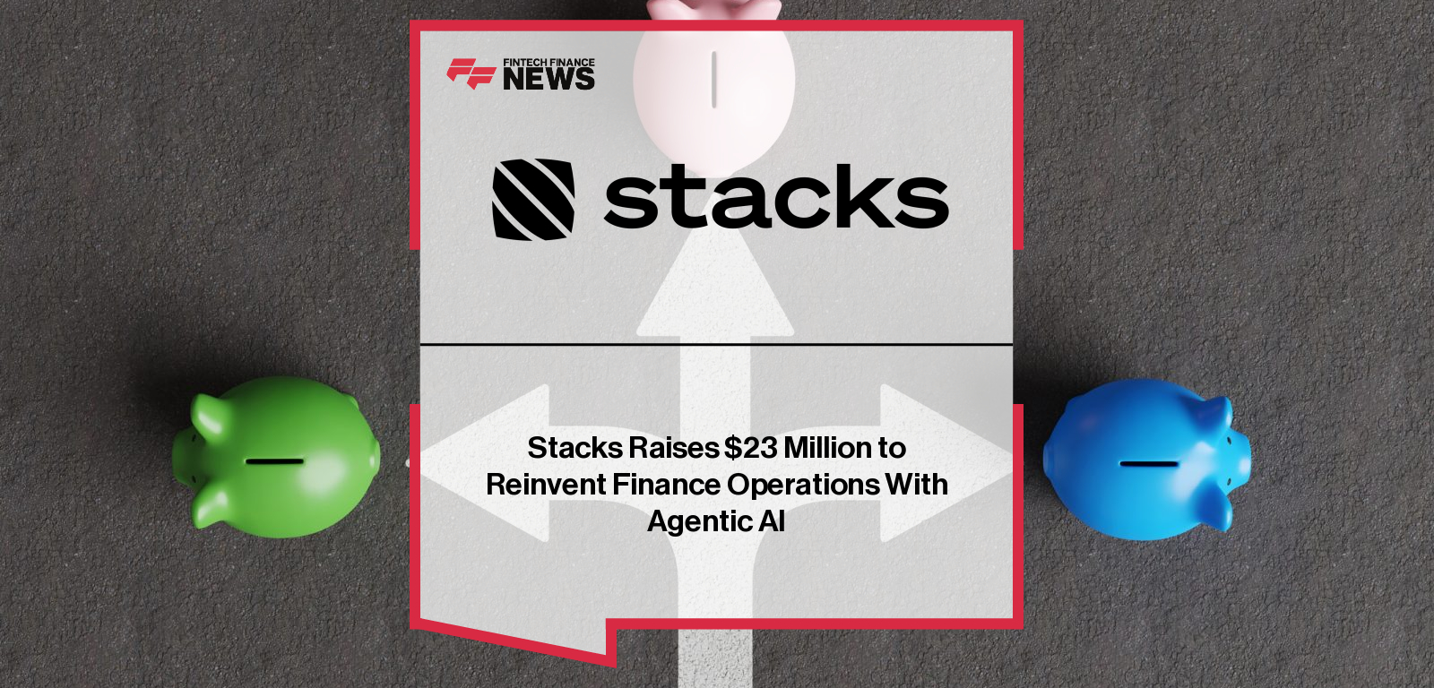 Stacks Raises $23 Million to Reinvent Finance Operations With Agentic AI