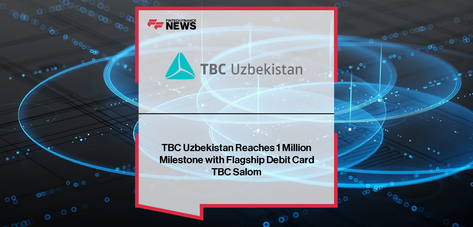 TBC Uzbekistan Reaches 1 Million Milestone with Flagship Debit Card TBC Salom