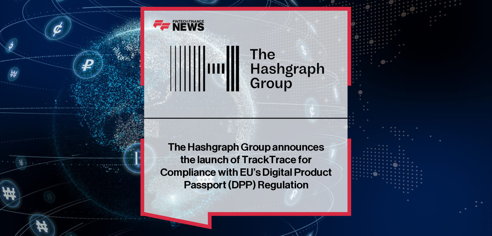 The Hashgraph Group announces the launch of TrackTrace for Compliance with EU's Digital Product Passport (DPP) Regulation