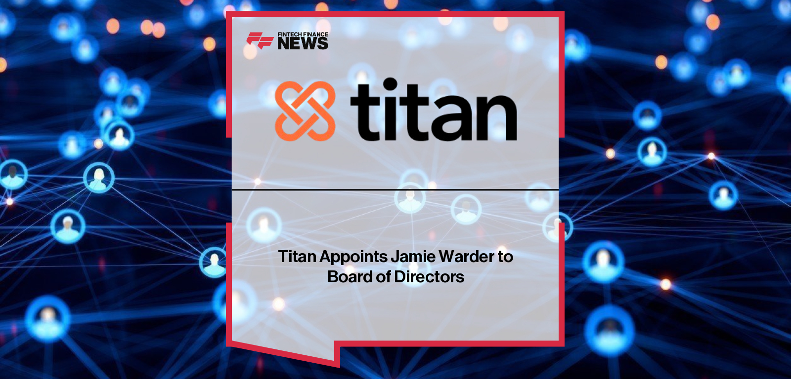 Titan Appoints Jamie Warder to Board of Directors