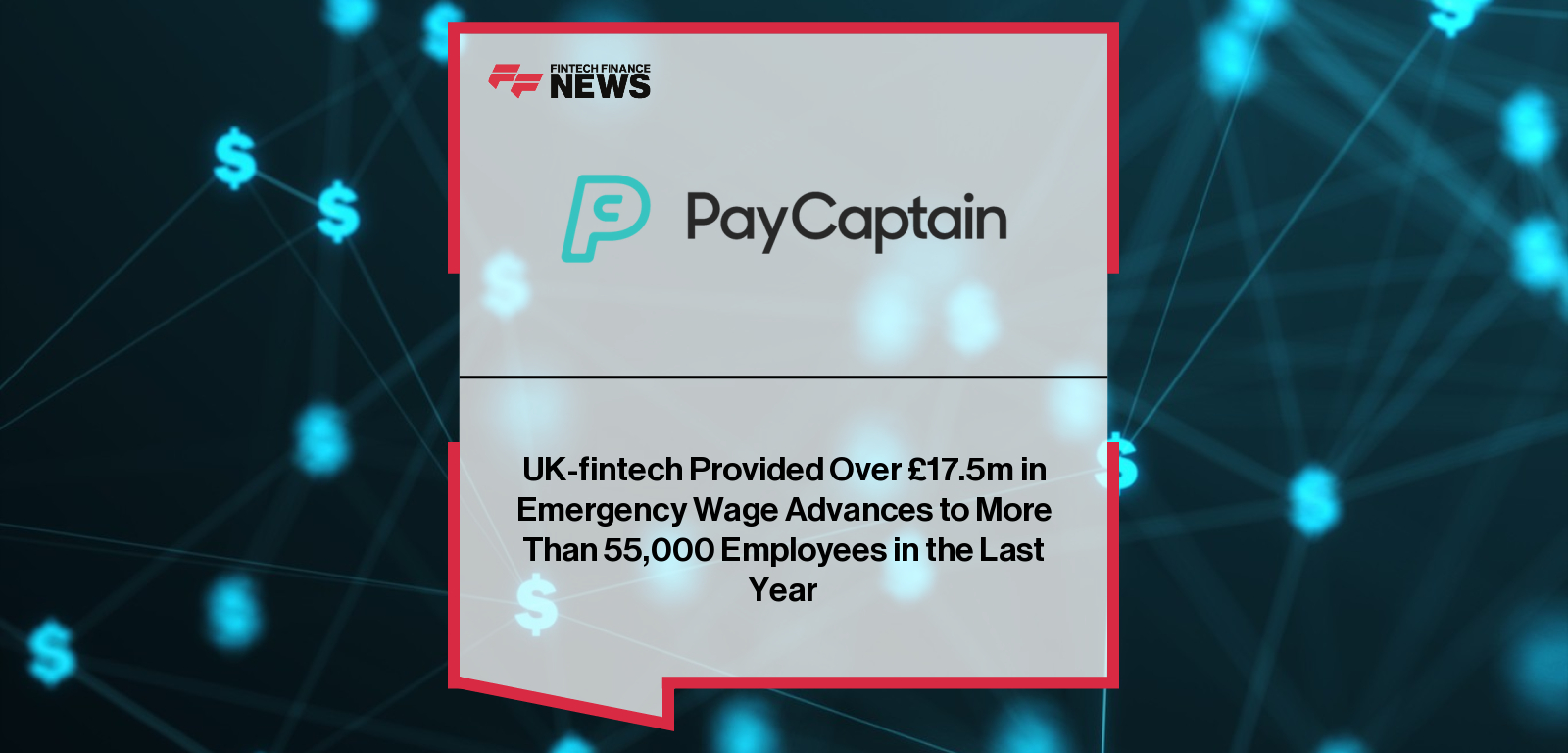UK-fintech Provided Over £17.5m in Emergency Wage Advances to More Than 55,000 Employees in the Last Year