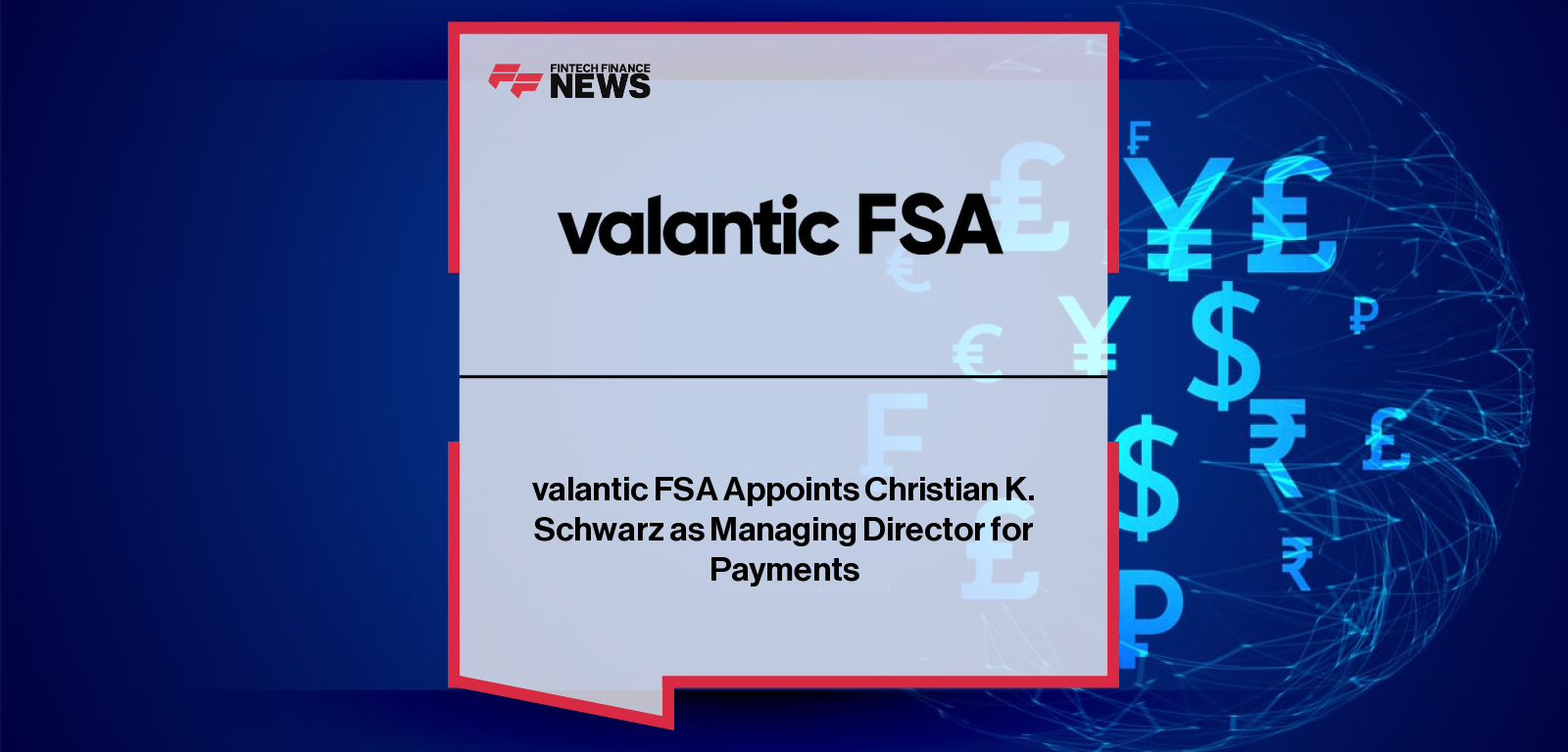 valantic FSA Appoints Christian K. Schwarz as Managing Director for Payments