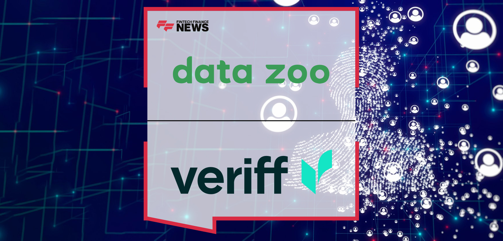 Veriff Partners with Data Zoo to Deliver Layered Identity Verification