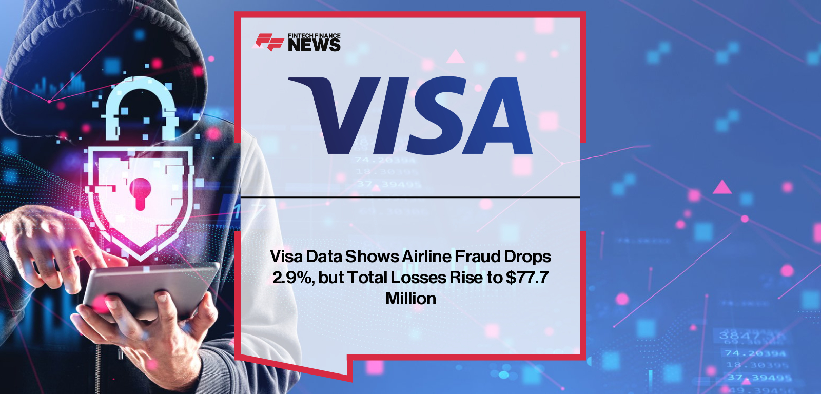 Visa Data Shows Airline Fraud Drops 2.9%, but Total Losses Rise to $77.7 Million