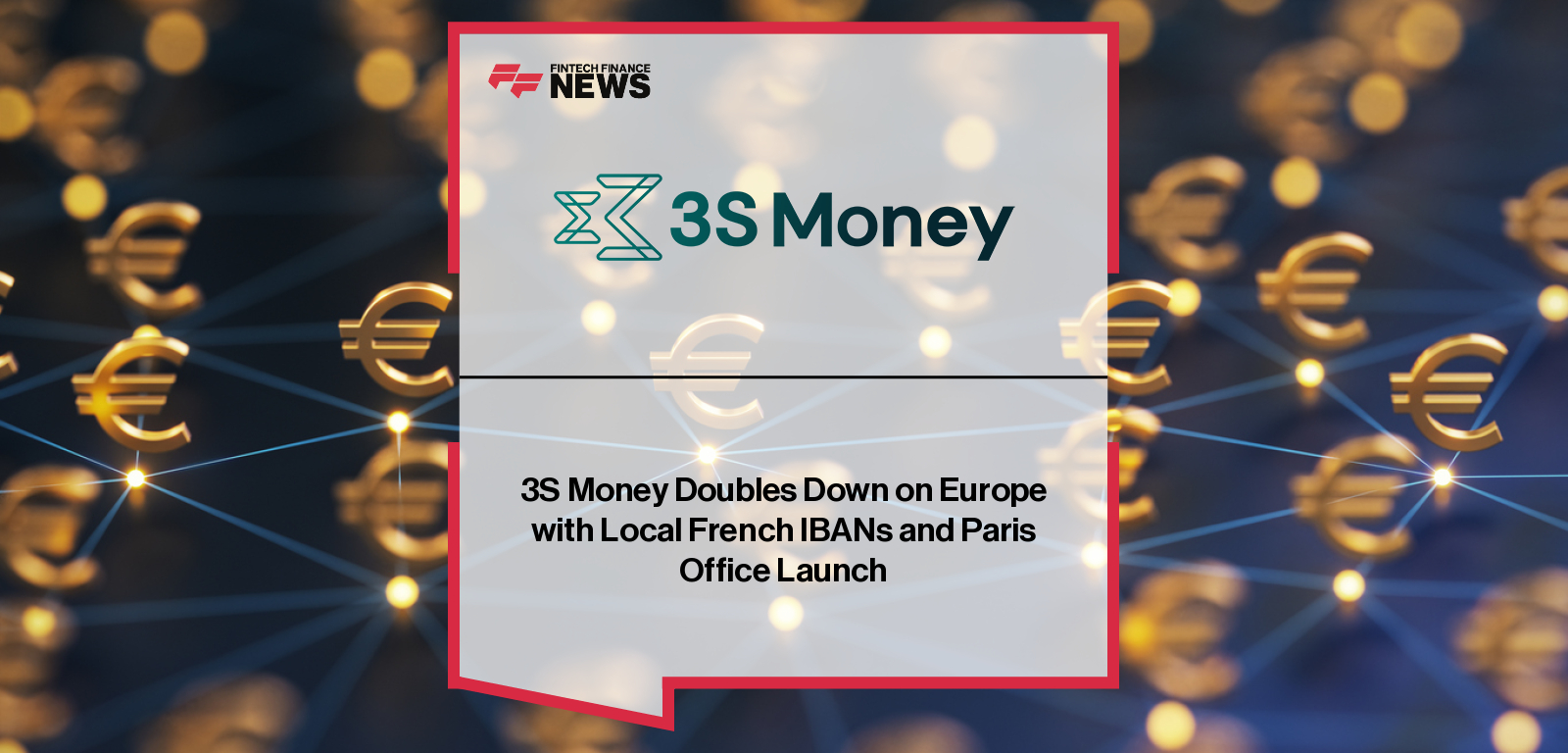 3S Money Doubles Down on Europe with Local French IBANs and Paris Office Launch