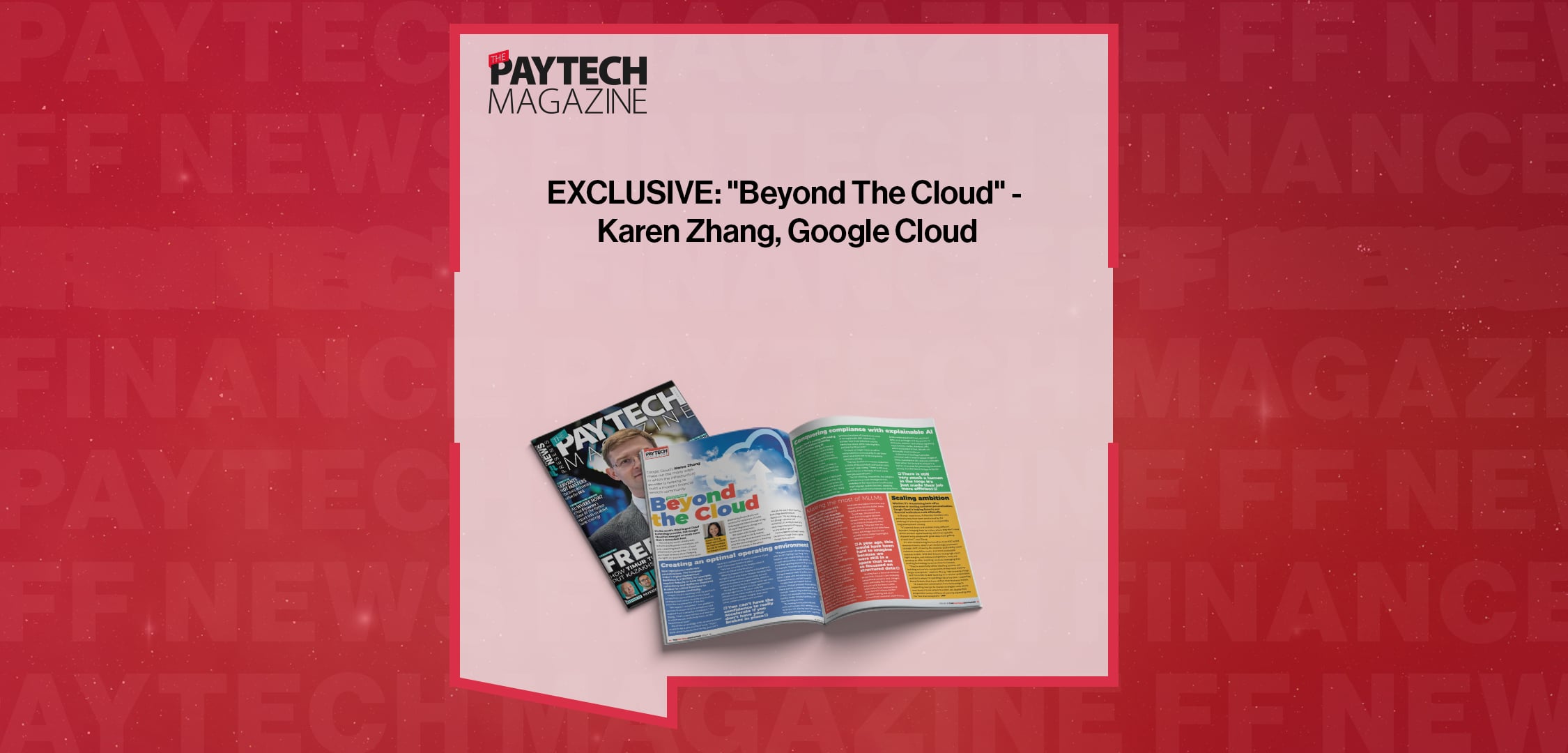 EXCLUSIVE: "Beyond The Cloud" - Karen Zhang, Google Cloud in 'The Paytech Magazine'
