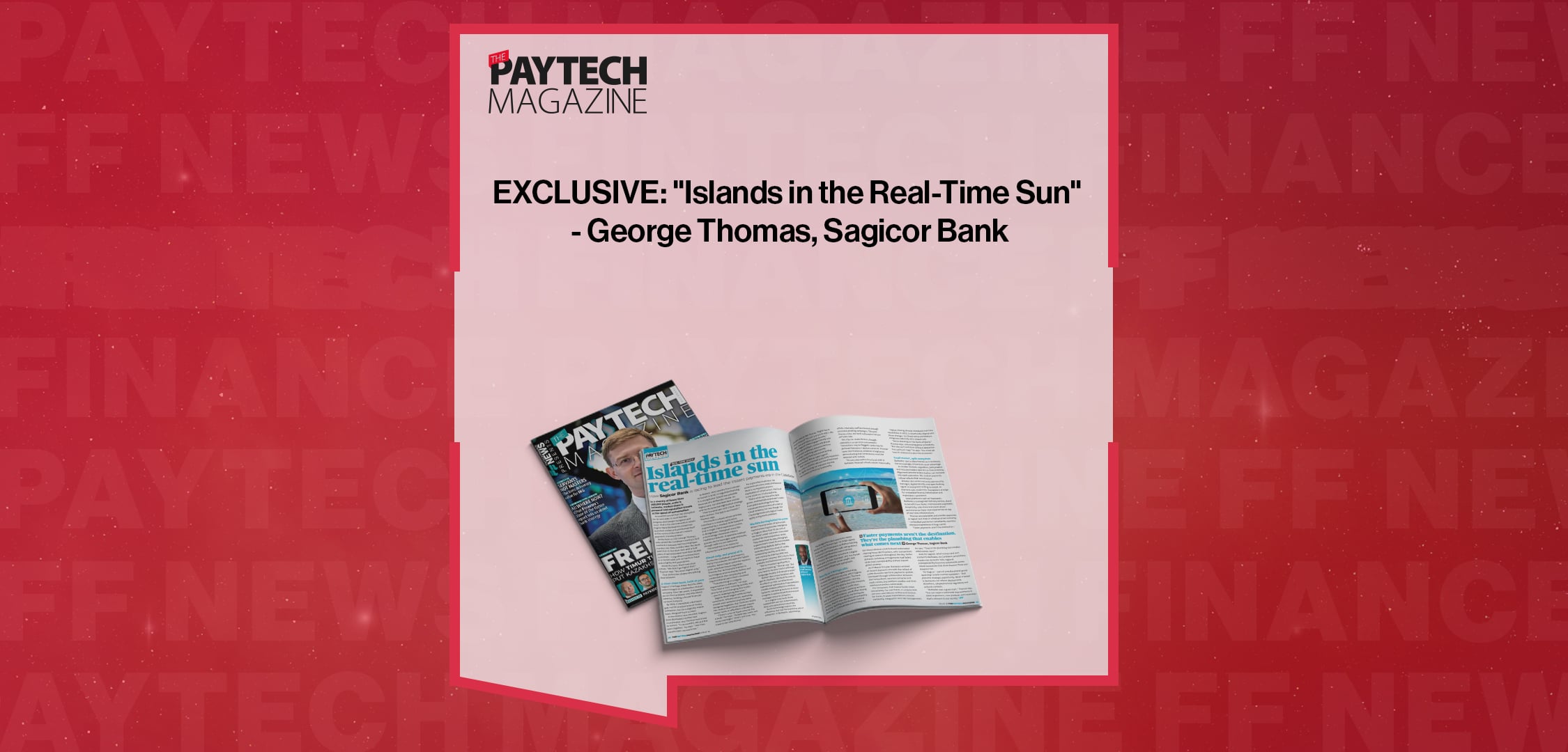 EXCLUSIVE: "Islands in the Real-Time Sun" - George Thomas, Sagicor Bank in 'The Paytech Magazine'