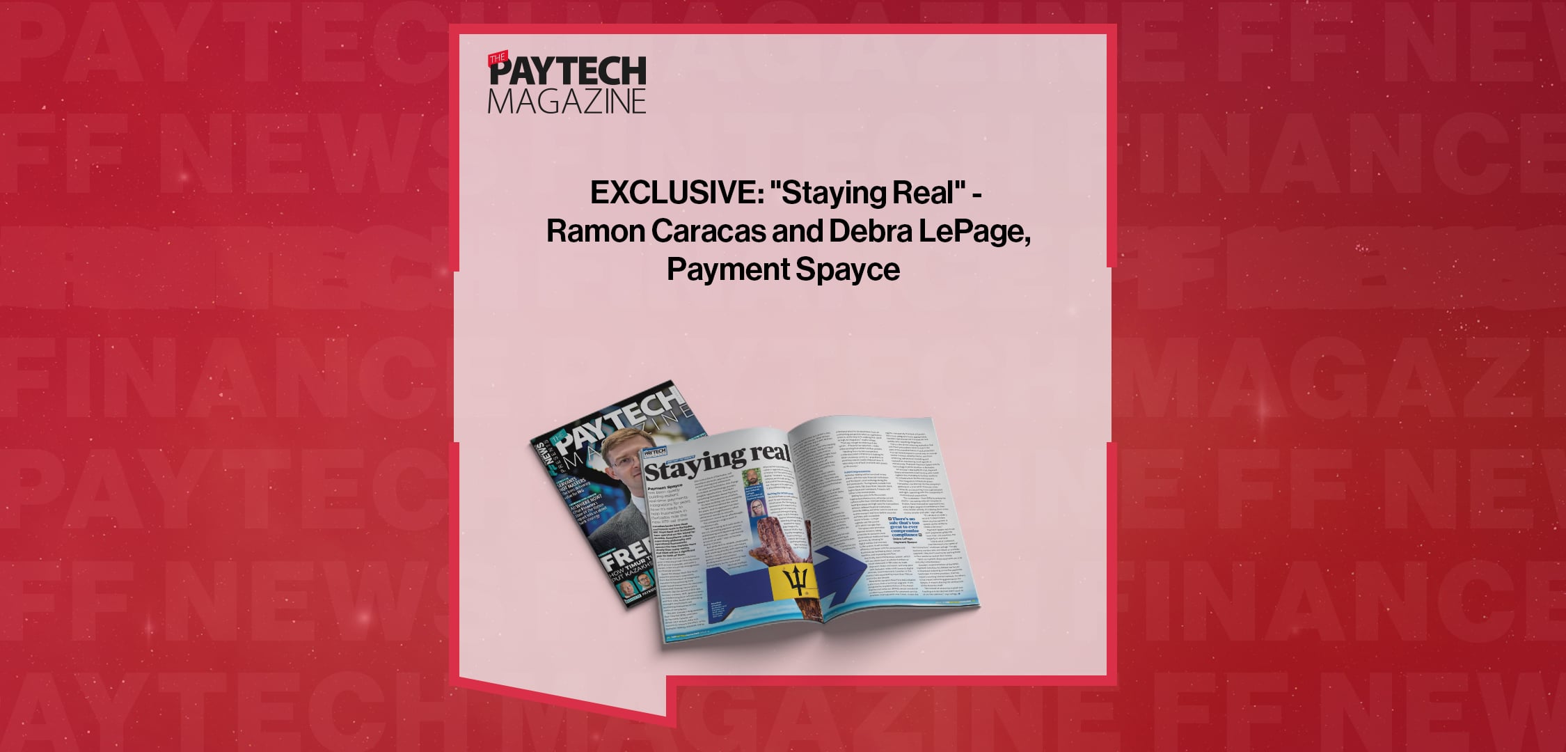 EXCLUSIVE: "Staying Real" - Ramon Caracas and Debra LePage, Payment Spayce in 'The Paytech Magazine'