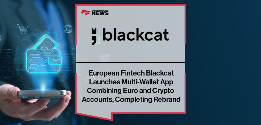 European Fintech Blackcat Launches Multi-Wallet App Combining Euro and Crypto Accounts, Completing Rebrand